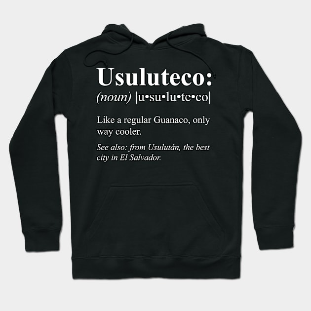 Guanaco Usulutan El Salvador Gift - Usuluteco Definition Hoodie by HispanicStore